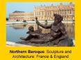 Northern Baroque: Sculpture and Architecture: France PowerPoint PPT Presentation