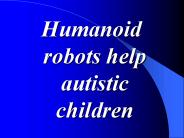 Humanoid robots help autistic children