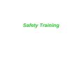 Safety Training PowerPoint PPT Presentation