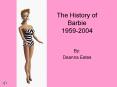 The History of Barbie 1959-2004 PowerPoint PPT Presentation
