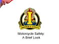 Motorcycle Safety: A Brief Look PowerPoint PPT Presentation