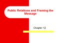 Public Relations and Framing the Message PowerPoint PPT Presentation