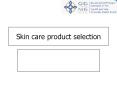 Skin care product selection PowerPoint PPT Presentation