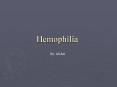 Hemophilia PowerPoint PPT Presentation