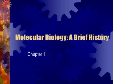 Molecular Biology: A Brief History