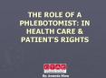 THE ROLE OF A PHLEBOTOMIST: IN HEALTH CARE PowerPoint PPT Presentation