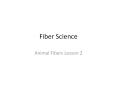 Fiber Science PowerPoint PPT Presentation