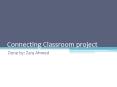 Connecting Classroom project PowerPoint PPT Presentation
