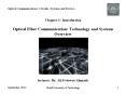 Chapter 1: Introduction Optical Fiber Communication: Technology and Systems Overview   lecturer: Dr. Ali Fotowat Ahmady PowerPoint PPT Presentation