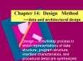 Chapter 14: Design  Method     ---data and architectural design PowerPoint PPT Presentation