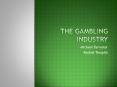 The Gambling Industry PowerPoint PPT Presentation