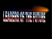 LEADERS OF THE FUTURE