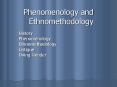 Phenomenology and Ethnomethodology PowerPoint PPT Presentation