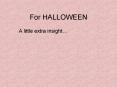 For HALLOWEEN PowerPoint PPT Presentation