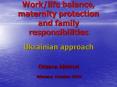 Work/life balance, maternity protection and family responsibilities PowerPoint PPT Presentation