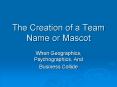 The Creation of a Team Name or Mascot PowerPoint PPT Presentation
