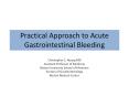 Practical Approach to Acute Gastrointestinal Bleeding PowerPoint PPT Presentation