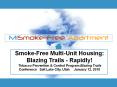 Smoke-Free Multi-Unit Housing: Blazing Trails - Rapidly! Tobacco Prevention PowerPoint PPT Presentation