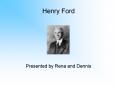 Henry Ford PowerPoint PPT Presentation