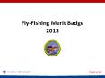 Fly-Fishing Merit Badge 2013 PowerPoint PPT Presentation