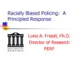 Racially Biased Policing: A Principled Response PowerPoint PPT Presentation