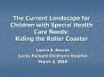 The Current Landscape for Children with Special Health Care Needs: Riding the Roller Coaster PowerPoint PPT Presentation