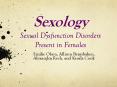 Sexology Sexual Dysfunction Disorders Present in Females PowerPoint PPT Presentation