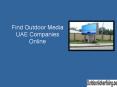 Find Outdoor Media UAE Companies Online PowerPoint PPT Presentation