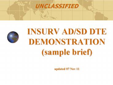 INSURV AD/SD DTE DEMONSTRATION (sample brief) updated 07 Nov 11