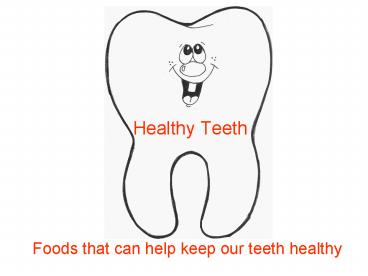 Foods that can help keep our teeth healthy