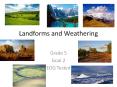 Landforms and Weathering PowerPoint PPT Presentation
