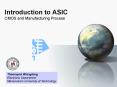 Introduction to ASIC CMOS and Manufacturing Process PowerPoint PPT Presentation