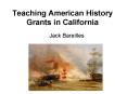 Teaching American History Grants in California PowerPoint PPT Presentation