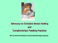 Advocacy on Exclusive Breast feeding and Complementary Feeding Practices PowerPoint PPT Presentation