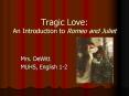 Tragic Love: An Introduction to Romeo and Juliet PowerPoint PPT Presentation