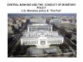 CENTRAL BANKING AND THE CONDUCT OF MONETARY POLICY U.S. Monetary policy PowerPoint PPT Presentation