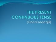THE PRESENT CONTINUOUS TENSE
