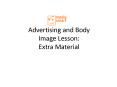 Advertising and Body Image Lesson: Extra Material PowerPoint PPT Presentation
