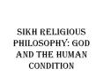 SIKH RELIGIOUS PHILOSOPHY: God and the Human condition PowerPoint PPT Presentation