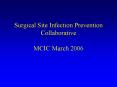 Surgical Site Infection Prevention Collaborative MCIC March 2006 PowerPoint PPT Presentation