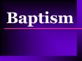 Baptism PowerPoint PPT Presentation