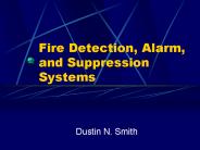 Fire Detection, Alarm, and Suppression Systems