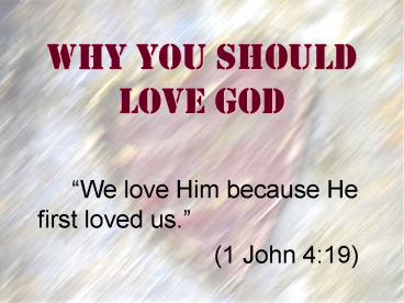 Why You Should Love God