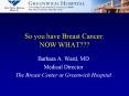 So you have Breast Cancer: NOW WHAT??? PowerPoint PPT Presentation