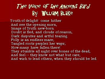The Voice of the Ancient Bard By: William Blake