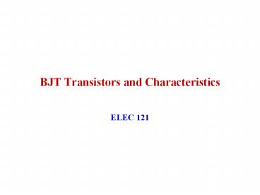 BJT Transistors and Characteristics