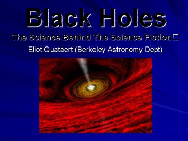 Black Holes The Science Behind The Science Fiction