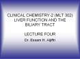 CLINICAL CHEMISTRY-2 (MLT 302) LIVER FUNCTION AND THE BILIARY TRACT LECTURE FOUR PowerPoint PPT Presentation