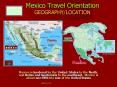Mexico Travel Orientation GEOGRAPHY/LOCATION PowerPoint PPT Presentation
