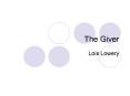 The Giver PowerPoint PPT Presentation